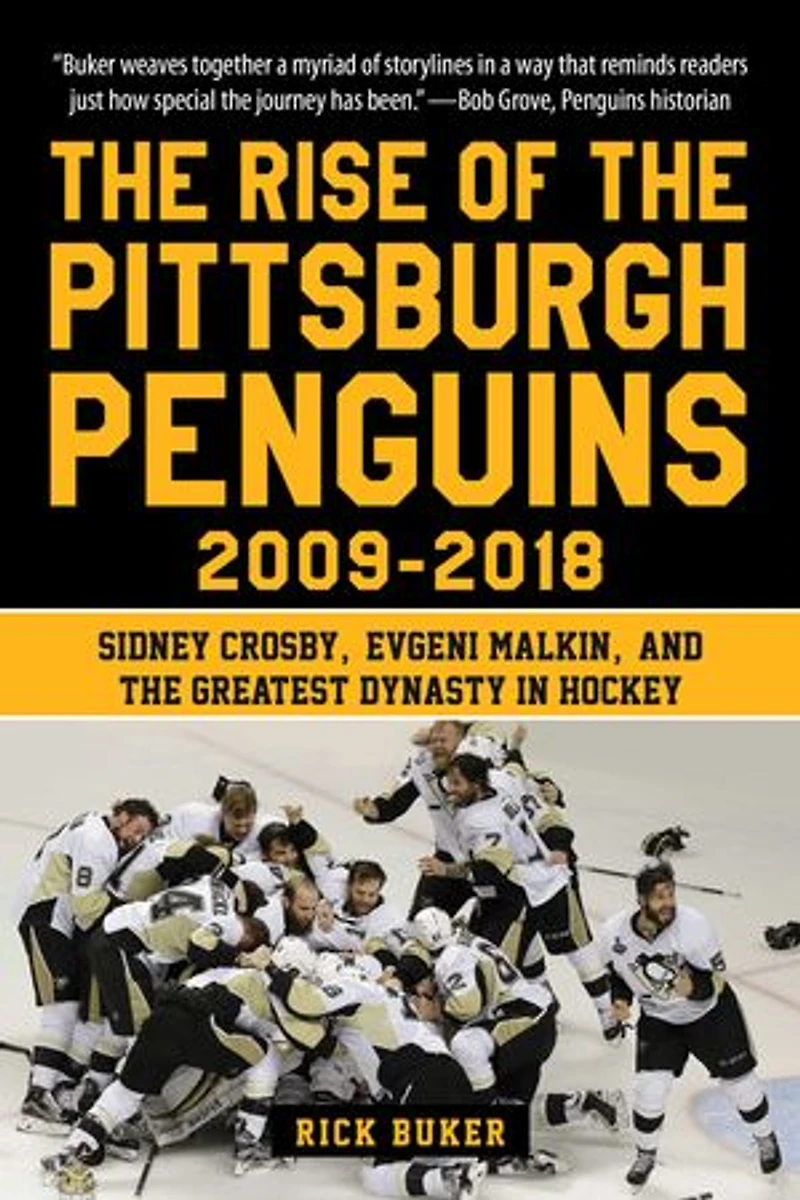 the Rise of Pittsburgh Penguins 2009-2018: Sidney Crosby, Evgeni Malkin, and Greatest Dynasty Hockey