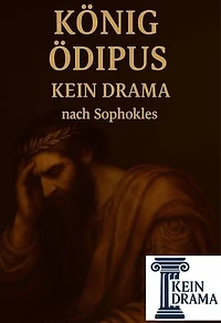 König Ödipus - Kein Drama von Sophokles