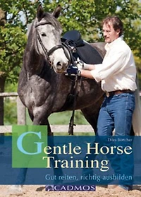 Gentle Horse Training: Das neue Konzept für Pferd und Reiter