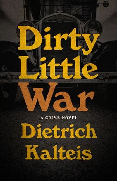 Dirty Little War: A Crime Novel