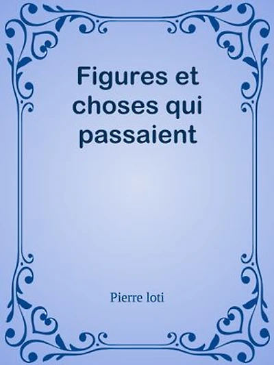 Figures et choses qui passaient