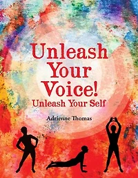 Unleash Your Voice - Unleash Your Self