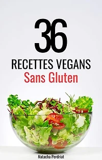 36 Recettes Végans Sans Gluten: Nutrition Vegan