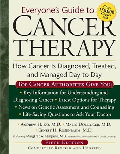 Everyone's Guide To Cancer Therapy: How Is Diagnosed, Treated, And Managed Day
