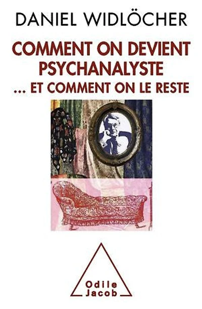 Comment on devient psychanalyste: … et comment on le reste