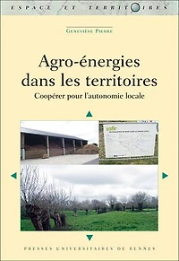 Agro-énergies dans les territoires: coopérer pour l'autonomie locale