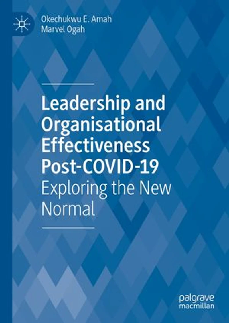 Leadership and Organisational Effectiveness Post-COVID-19: Exploring the New Normal
