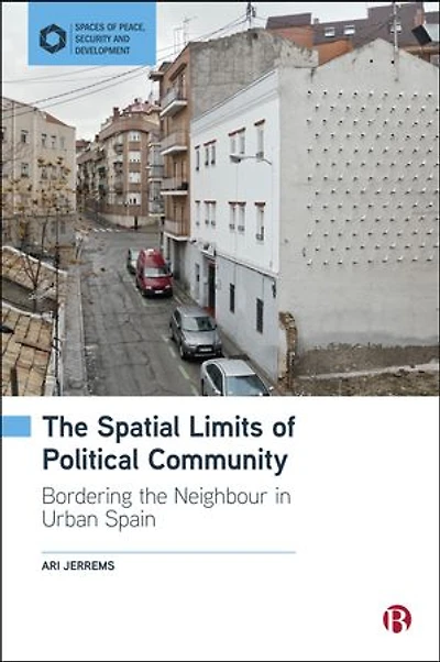 The Spatial Limits of Political Community: Bordering the Neighbour in Urban Spain