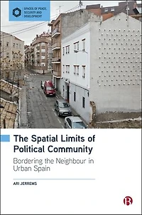 The Spatial Limits of Political Community: Bordering the Neighbour in Urban Spain