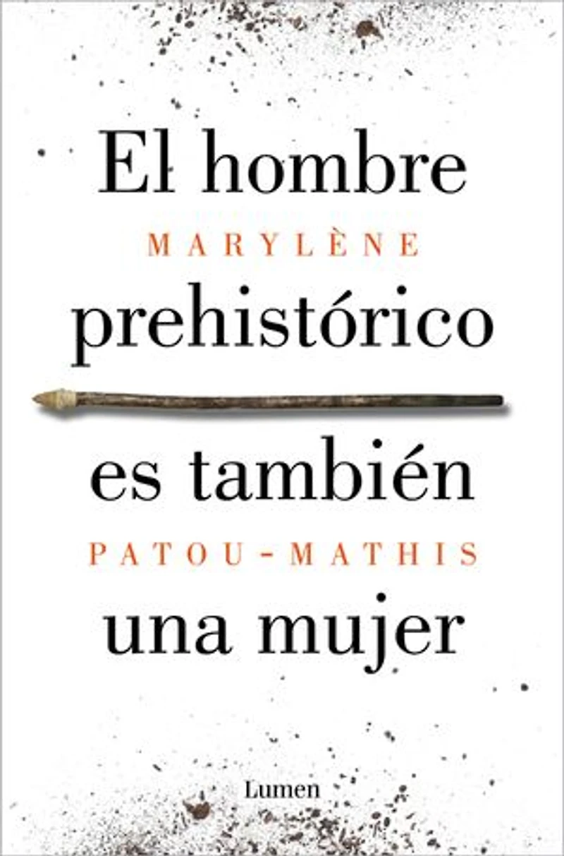 El hombre prehistórico es también una mujer: Una historia de la invisibilidad de las mujeres