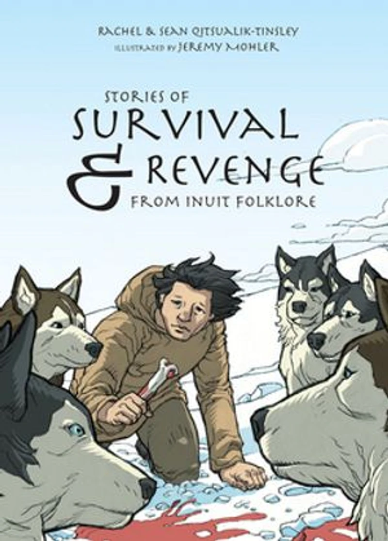Stories Of Survival And Revenge: From Inuit Folklore (inuktitut)