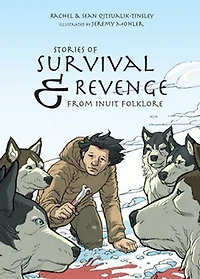Stories Of Survival And Revenge: From Inuit Folklore (inuktitut)