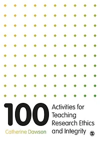 100 ACTIVITIES FOR TEACHING RE SEARCH ETHICS AND INTEGRITY