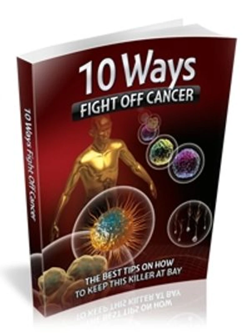 10WAYS TO FIGHT OFF CANCER: THE BEST TIPS ON HOW TO KEEP THIS KILLER AT BAY