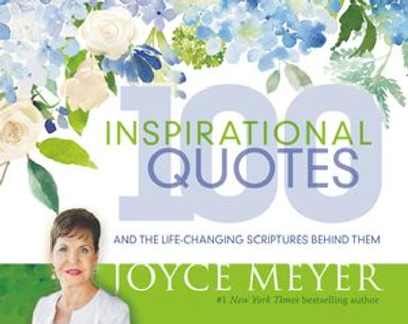 100 Inspirational Quotes: And The Life-changing Scriptures Behind Them