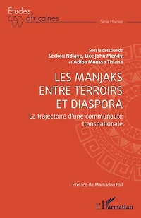 Les Manjaks entre terroirs et diaspora: La trajectoire d’une communauté transnationale