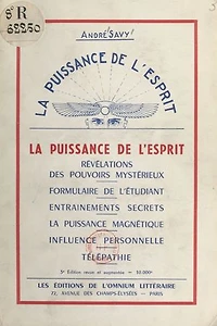 La puissance de l'esprit: Révélations des pouvoirs mystérieux, formulaire de l'étudiant, entraînements secrets, la puissance magnétique, influence personnelle, télépathie