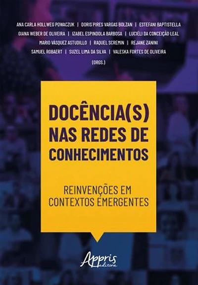 Docência(s) nas Redes de Conhecimentos: Reinvenções em Contextos Emergentes