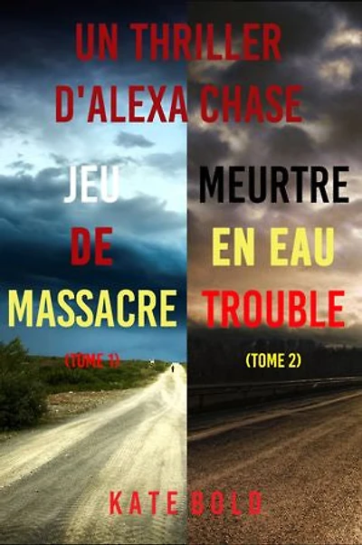 Pack mystère Alexa Chase : Jeu de Massacre (tome 1) et Meurtre en Eau Trouble (tome 2)
