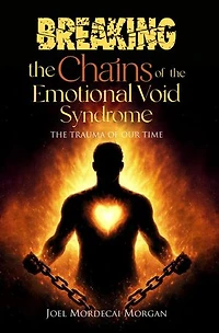 Breaking the Chains of the Emotional Void Syndrome: The Trauma of Our Time