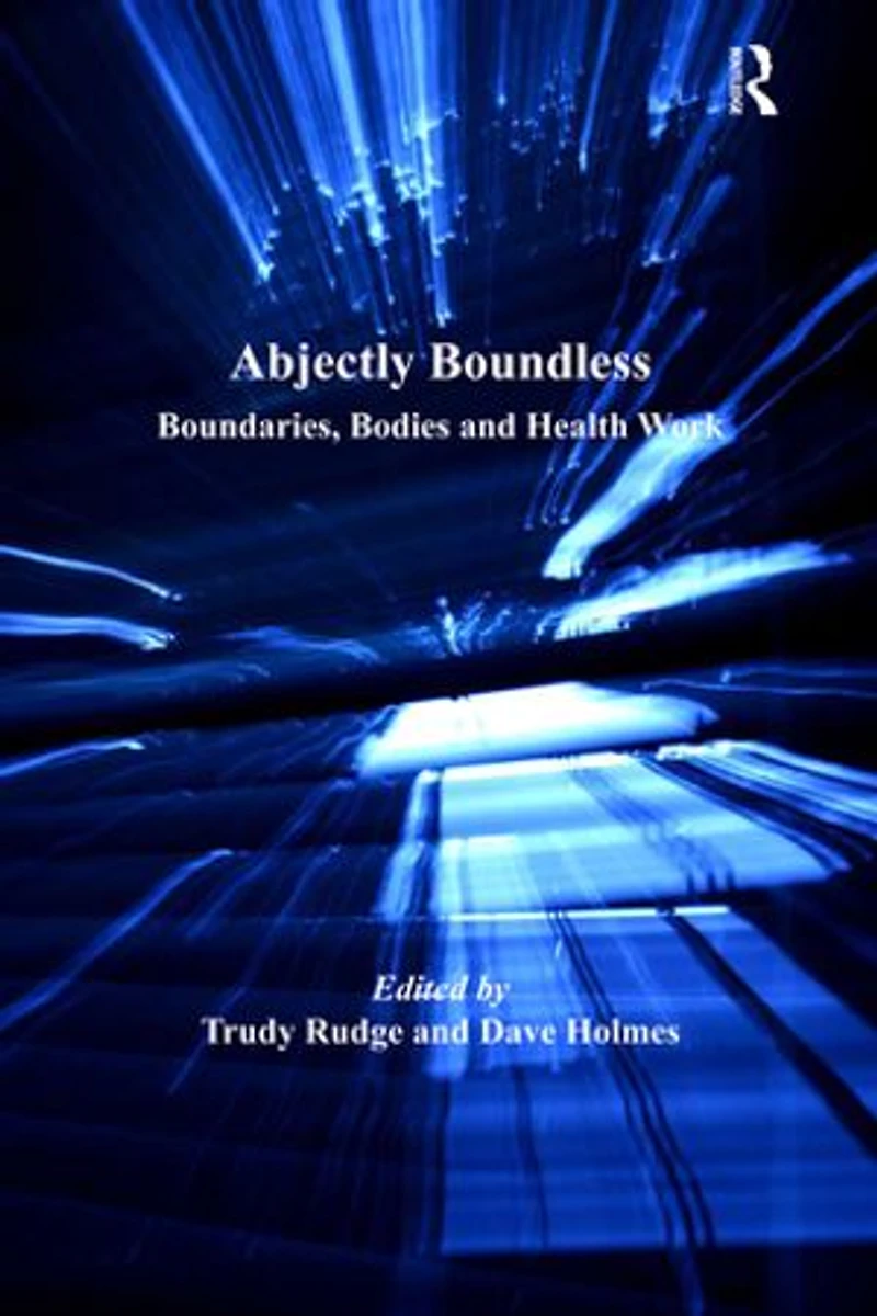 Abjectly Boundless: Boundaries, Bodies And Health Work