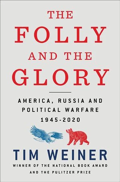 the Folly and Glory: America, Russia, Political Warfare 1945–2020