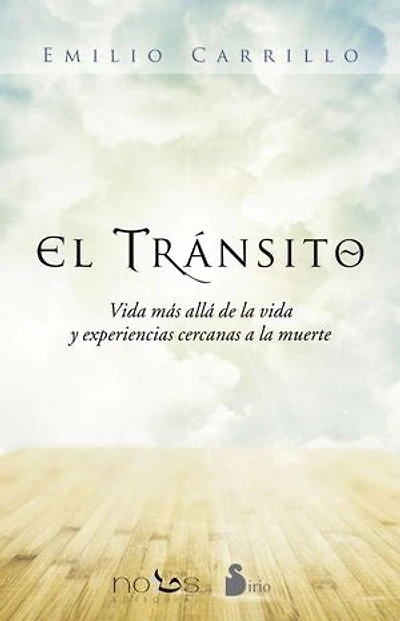 El tránsito: Vida más allá de la vida y experiencias cercanas a la muerte