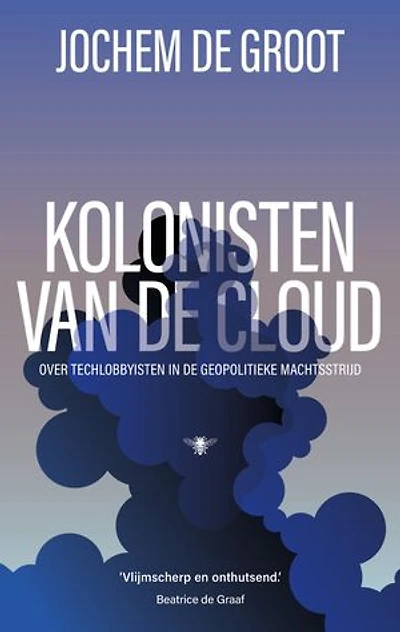 Kolonisten van de Cloud: Over tech-lobbyisten in de geopolitieke machtsstrijd