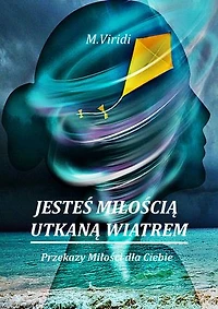 Jesteś Miłością utkaną Wiatrem