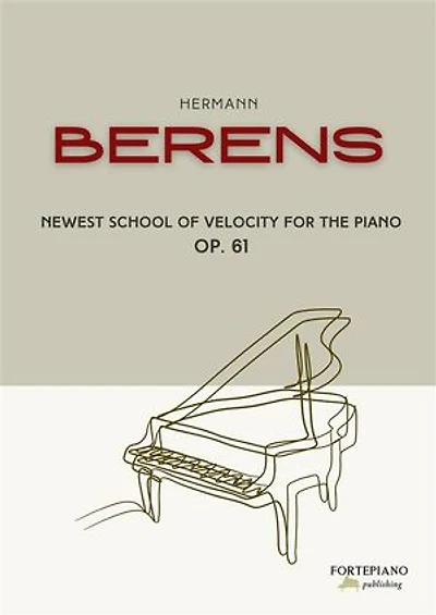 Berens - Newest school of velocity for the piano: op.61