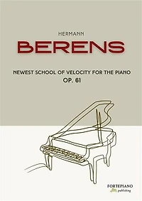 Berens - Newest school of velocity for the piano: op.61