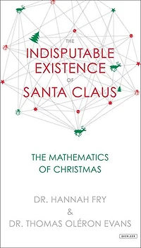 The Indisputable Existence of Santa Claus: Mathematics Christmas