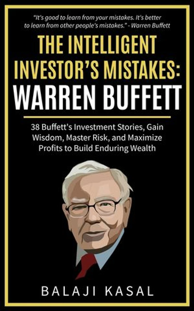 The Intelligent Investor's Mistakes: Warren Buffett: The Intelligent Investor's, #1