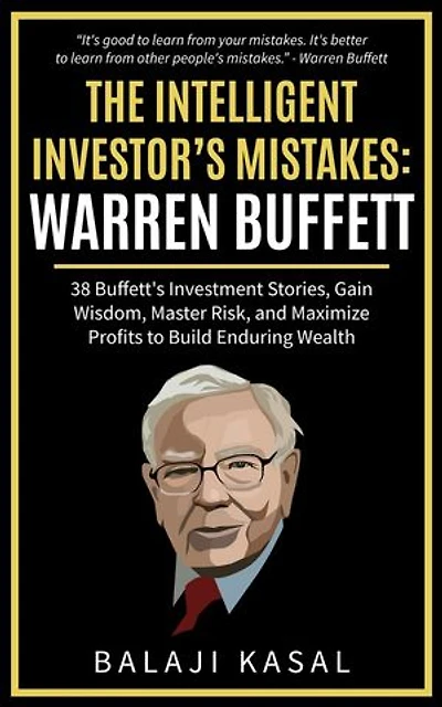 The Intelligent Investor's Mistakes: Warren Buffett: The Intelligent Investor's, #1