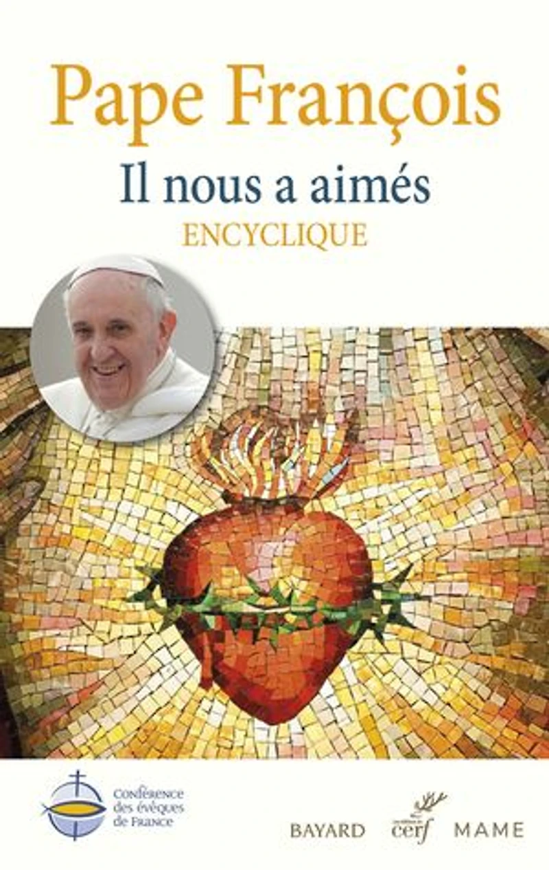 Il nous a aimés - Dilexit nos: Lettre encyclique sur l’amour humain et divin du Cœur de Jésus-Christ - L’édition officielle de la Conférence des évêques de France