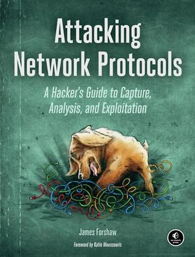Attacking Network Protocols: A Hacker's Guide To Capture, Analysis, And Exploitation