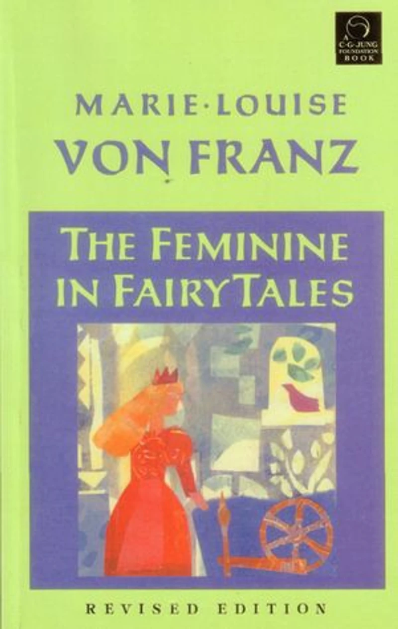 The Feminine Fairy Tales: Revised Edition