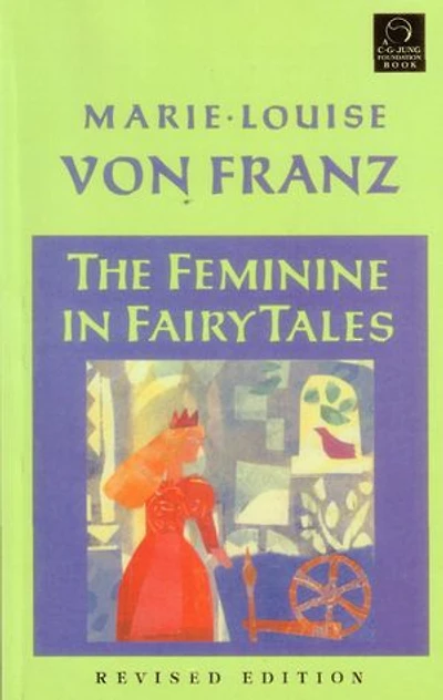 The Feminine Fairy Tales: Revised Edition