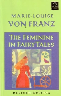 The Feminine Fairy Tales: Revised Edition