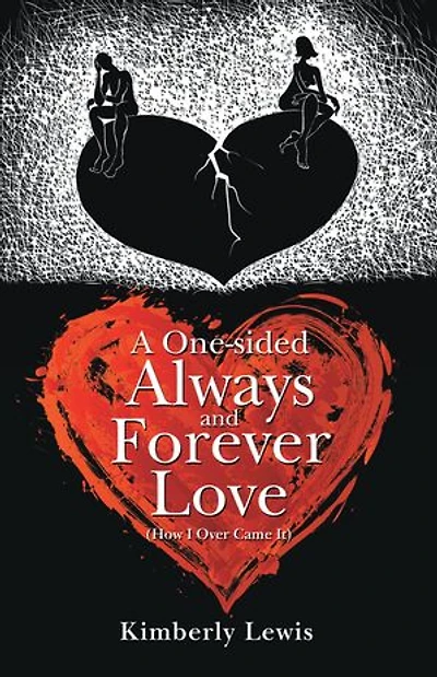 A One-Sided Always and Forever Love: (How I over Came It)