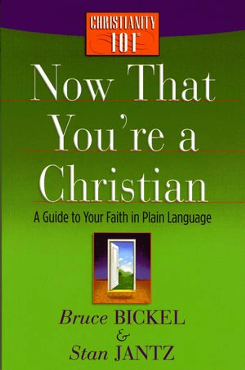 Now That You're A Christian: Guide to Your Faith Plain Language