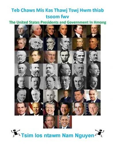 Teb Chaws Mis Kas Thawj Tswj Hwm thiab tsoom fwv: The United States Presidents and Government In Hmong