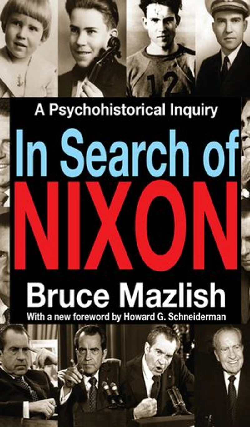 Search Of Nixon: A Psychohistorical Inquiry