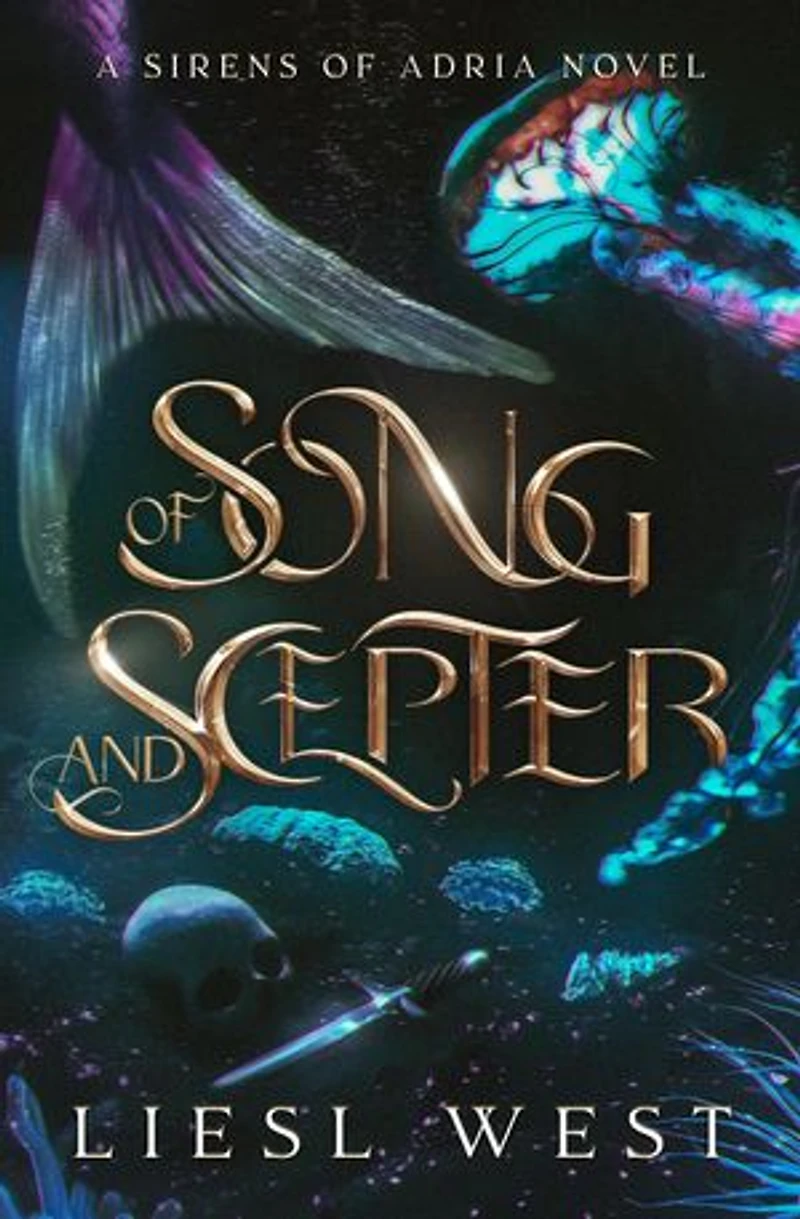 Of Song and Scepter: A Dark Little Mermaid Retelling