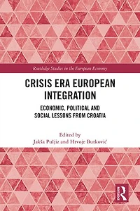 Crisis Era European Integration: Economic, Political and Social Lessons from Croatia