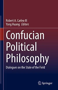 Confucian Political Philosophy: Dialogues on the State of Field