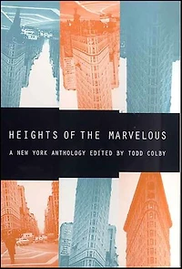 Heights of the Marvelous: A New York Anthology