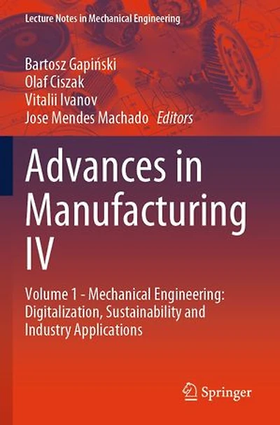 Advances Manufacturing IV: Volume 1 - Mechanical Engineering: Digitalization, Sustainability and Industry Application: Applications