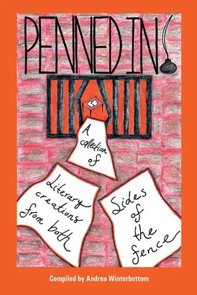 Penned In: A collection of Literary creations from both sides of the fence