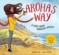 Aroha's Way: A story about managing anxiety